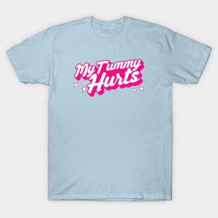 My Tummy Hurts T-Shirt